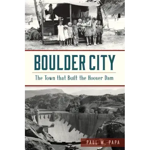 Boulder City: The Town That Built the Hoover Dam