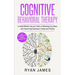 Cognitive Behavioral Therapy: 21 Most Effective Tips and Tricks on Retraining Your Brain, and Overcoming Depression, Anxiety and Phobias (Cognitive Be