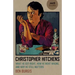 Christopher Hitchens: What He Got Right, How He Went Wrong, and Why He Still Matters