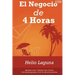 El Negocio de 4 Horas: Por Fin Descifrado el Código Para Mantener Un Negocio Exitoso En Internet Con Sólo 4 Horas Por Semana Utilizando Email Marketin