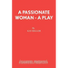A Passionate Woman - A play