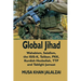 Global Jihad: Wahabism, Salafism, the ISIS-K, Taliban, PKK, Kurdish Hezbollah, TTP and Tablighi Jamaat