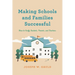 Making Schools and Families Successful: How to Unify Students, Parents, and Teachers