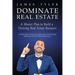 Dominate Real Estate: A Master Plan to Build a Thriving Real Estate Business with Actionable Sales and Marketing Strategies for Real Estate