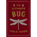 The Ultimate Bug Field Guide: The Entomologist's Handbook