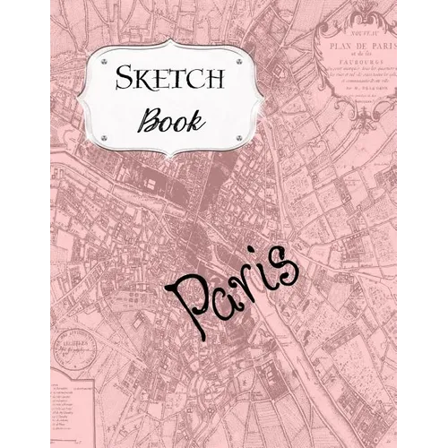 Sketch Book: Paris Sketchbook Scetchpad for Drawing or Doodling Notebook Pad for Creative Artists #4 Pink Map