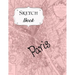 Sketch Book: Paris Sketchbook Scetchpad for Drawing or Doodling Notebook Pad for Creative Artists #4 Pink Map
