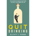Quit Drinking: The Complete Guide on Quitting Alcohol and Be Sober For Life