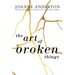 The Art of Broken Things