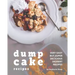 Dump Cake Recipes: Very Easy but Super Delicious Dessert Recipes