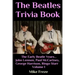 The Beatles Trivia Book: The Early Beatle Years: John Lennon, Paul McCartney, George Harrison, Ringo Starr Volume 1