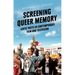 Screening Queer Memory: LGBTQ Pasts in Contemporary Film and Television