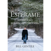 Espérame: Historias reales de guerra, amor y rock & roll