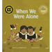 When We Were Alone