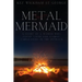 Metal Mermaid