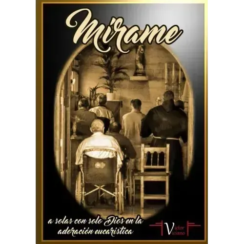 Mírame, a solas con solo Dios en la adoración eucarística