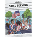 Still Serving: The Inside Scoop on One Veteran's Life