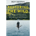 Restoring the Wild: Rewilding Our Skies, Woods and Waterways