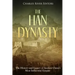 The Han Dynasty: The History and Legacy of Ancient China's Most Influential Empire