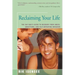 Reclaiming Your Life: The Gay Man's Guide to Recovery from Abuse, Addictions, and Self-Defeating Behavior