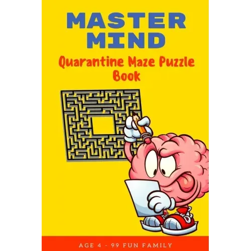 Master Mind: Quarantine Maze Puzzle Book: CHALLENGING ACTIVITY WORKBOOK FOR FAMILY - EASY? DO NOT THINK SO FAMILY FUN!