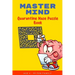 Master Mind: Quarantine Maze Puzzle Book: CHALLENGING ACTIVITY WORKBOOK FOR FAMILY - EASY? DO NOT THINK SO FAMILY FUN!