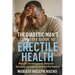 The Diabetic Man's Complete Guide to Erectile Health: Proven Strategies to Restore Sexual Confidence and Performance Naturally