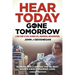 Hear Today, Gone Tomorrow: A True Story of Love, Hearing Loss, Heartbreak and Redemtion