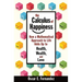 The Calculus of Happiness: How a Mathematical Approach to Life Adds Up to Health, Wealth, and Love
