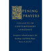 Opening Prayers: Collects in a Contemporary Language - Scripture Related Prayers for Sunday's and Holy Days, Years A, B and C