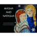 Masha and Natasha