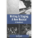 Writing & Staging A New Musical: A Handbook