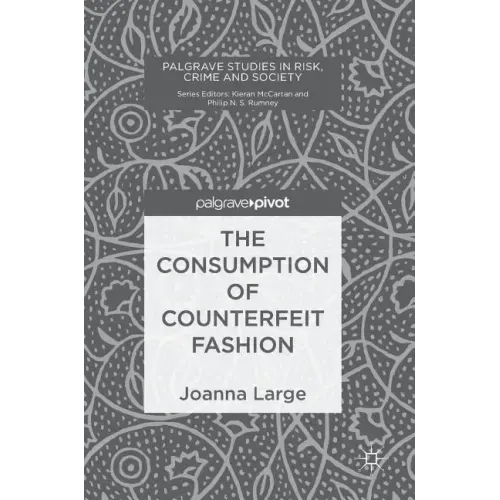 The Consumption of Counterfeit Fashion