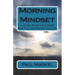 Morning Mindset: a 30 Day Plan for a More Positive and Productive Life