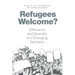 Refugees Welcome?: Difference and Diversity in a Changing Germany