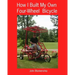 How I Built My Own Four-Wheel Bicycle: No welding or machine shop necessary