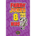 Funny Jokes for 8 Year Old Kids: 100+ Crazy Jokes That Will Make You Laugh Out Loud!