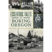 Eccentric Tales of Boring, Oregon