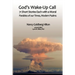 God's Wake-Up Call: 71 short stories, each with a moral. Parables for our Times, Modern Psalms
