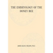 The Embryology of the Honey Bee
