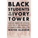 Black Students in the Ivory Tower: African American Student Activism at the University of Pennsylvania, 1967-1990