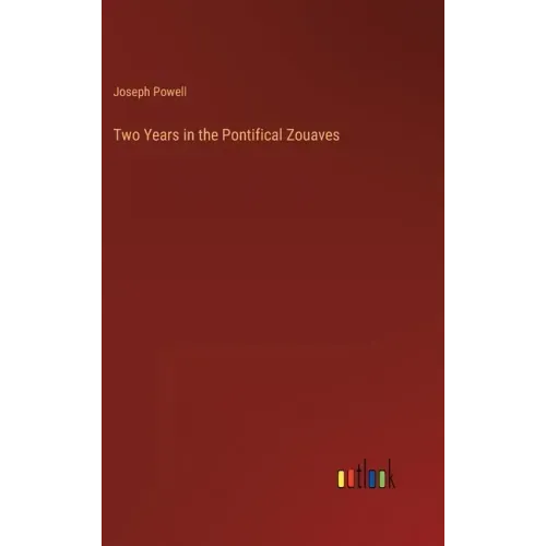 Two Years in the Pontifical Zouaves