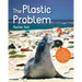 The Plastic Problem