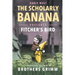 The Scholarly Banana Presents Fitcher's Bird: A Classic Fairy Tale from the Brothers Grimm