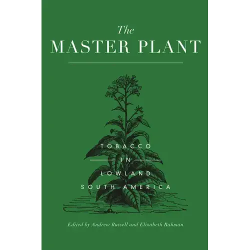 The Master Plant: Tobacco in Lowland South America