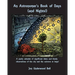 An Astronomer's Book of Days (and Nights!): A yearly calendar of significant dates and timely observations of the sky and the universe at large!