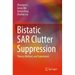 Bistatic Sar Clutter Suppression: Theory, Method, and Experiment