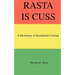Rasta Is Cuss: A Dictionary of Rastafarian Cursing