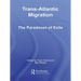 Trans-Atlantic Migration: The Paradoxes of Exile