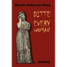 Ditte Everywoman (Girl Alive. Daughter of Man. Toward the Stars.)